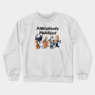 Pawsitively Purrfect -  funny watercolour cat design, black cat, ginger cat, tabby, bengal, gray cat, lots of cats Crewneck Sweatshirt